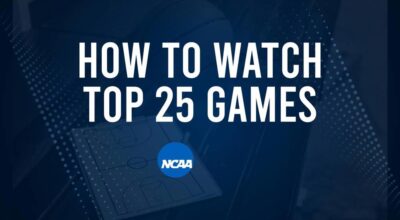 How to Watch Top 25 College Basketball Games - Saturday, January 18