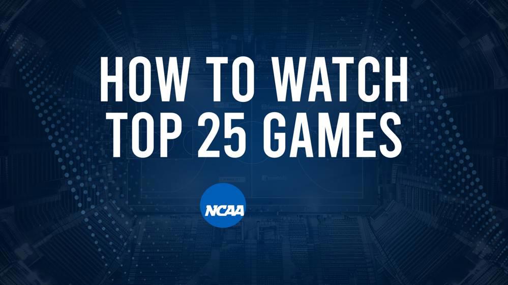 How to Watch Top 25 College Basketball Games - Monday, February 17