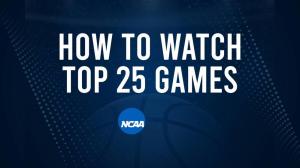 How to Watch Top 25 College Basketball Games - Thursday, February 27