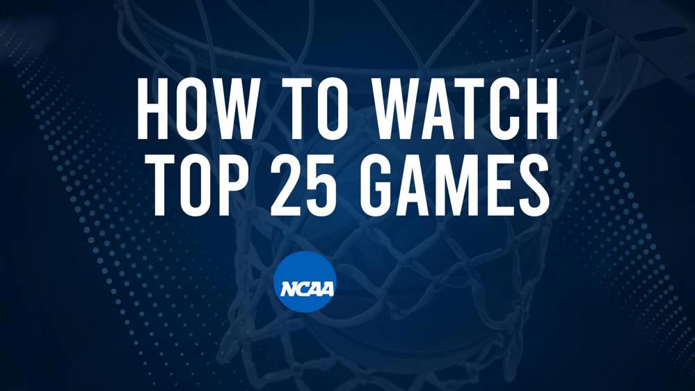 How to Watch Top 25 College Basketball Games - Tuesday, February 18